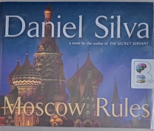 Moscow Rules written by Daniel Silva performed by Phil Gigante on Audio CD (Unabridged)